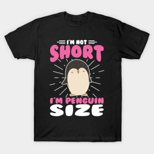 I'm not Short I'm Penguin Size T-Shirt